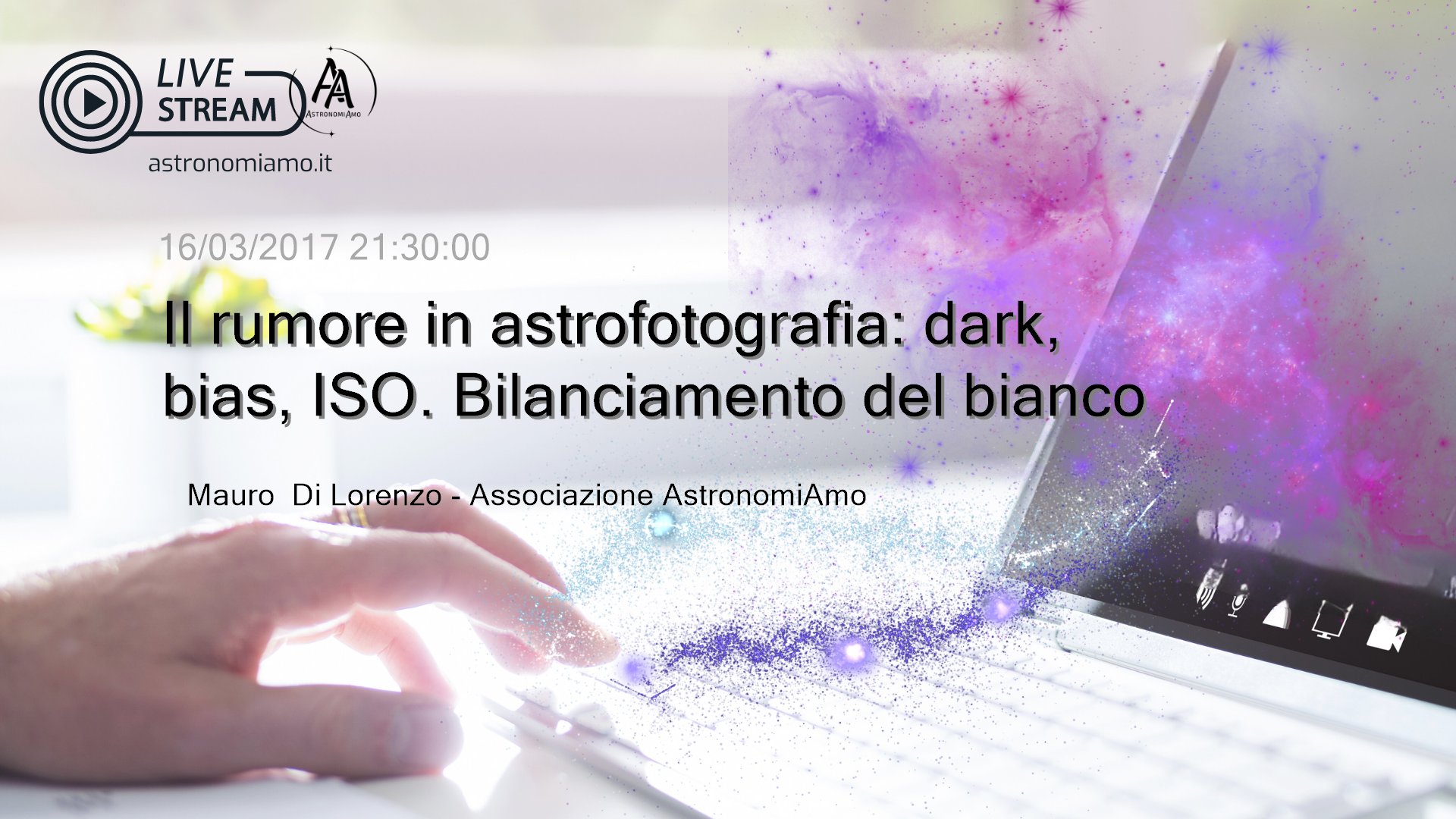 Il rumore in astrofotografia: dark, bias, ISO. Bilanciamento del bianco